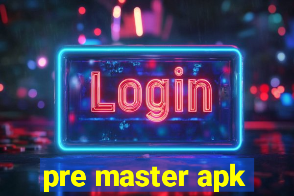 pre master apk